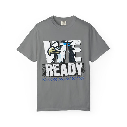 Arbor Creek Unisex Garment-Dyed T-Shirt: 'We Ready' Graphic Tee for Sports Fans, Event Gear, Casual Wear, Gift Idea, Team Spirit
